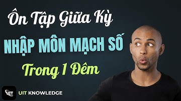 Ôn Giữa Kỳ Nhập Môn Mạch Số Trong 1 Đêm Để Qua Môn