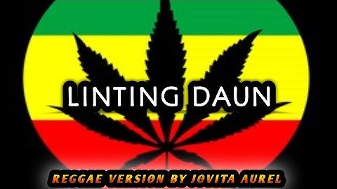 LINTING DAUN | REGGAE VERSION BY JOVITA AUREL