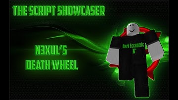 Roblox Script Showcase Episode#662/N3xul Death Wheel
