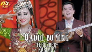 Feruzbek Karimov - Qaddi Bo'ying | Ферузбек Каримов - Қадди Бўйинг