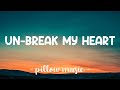 Unbreak my heart  toni braxton lyrics 