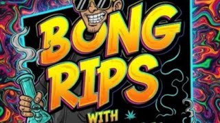 Bong Rips