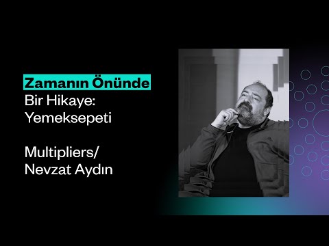 Zamanın Önünde Bir Hikaye: Yemeksepeti / Multipliers: Nevzat Aydın