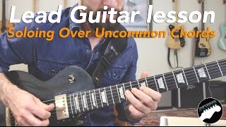 Guitar Soloing Over Uncommon Chords - Never Play a Bad Note Again!
