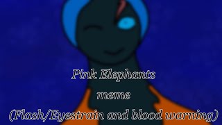 Pink Elephants meme (FlipaClip) (Eyestrain and blood warning)