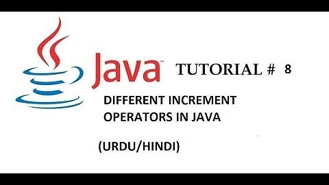 JAVA TUTORIAL # 8 (increment/dec operators) (URDU/HINDI) [MAHAD MALIK]