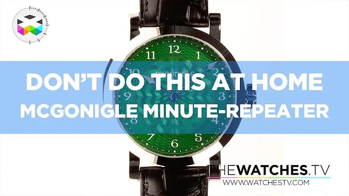 Don't Do This at Home: McGonigle Minute Repeater