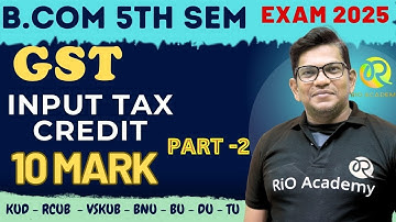 B.com 5th Semester GST  | Input tax credit | #bcom5thsem