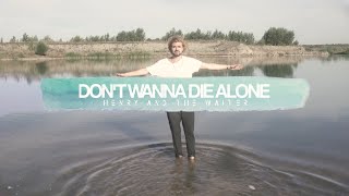 Video thumbnail of "Henry And The Waiter - Don't Wanna Die Alone (Official Video)"