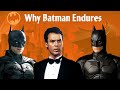 Why Batman Endures