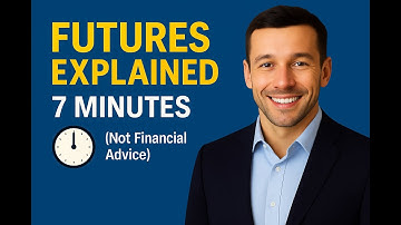 Simple 7-Minute Explanation: Futures (Educational Only, Not Financial Advice)
