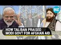 Taliban thanks India for helping Afghan people; Appeals to Modi govt to reopen Kabul Embassy