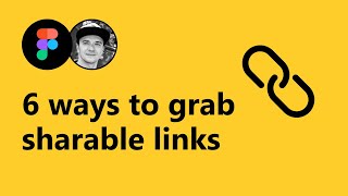 6 EASY Ways to Grab Sharable Links in Figma | Figma Tutorial for Beginners