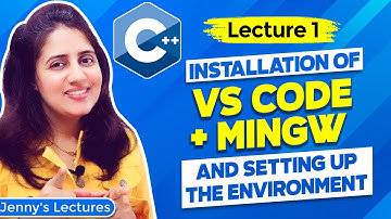 Lec 1: How to Install and Set Visual Studio Code and MinGW Compiler for C and C++ | C++ Tutorials