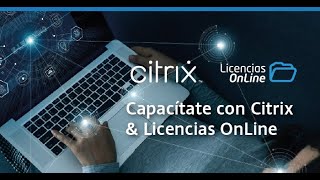Capacítate Con Citrix Y Licencias Online Workshop De Citrix Workspace