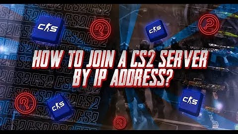 How to Join a CS2 Server by IP Address - Connect to Servers Using an IP Address