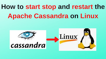 3. Cassandra Tutorials: How to start stop and restart the Apache Cassandra on Linux