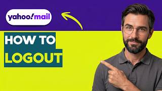 How to Logout of Yahoo Mail [2026 Full Guide]