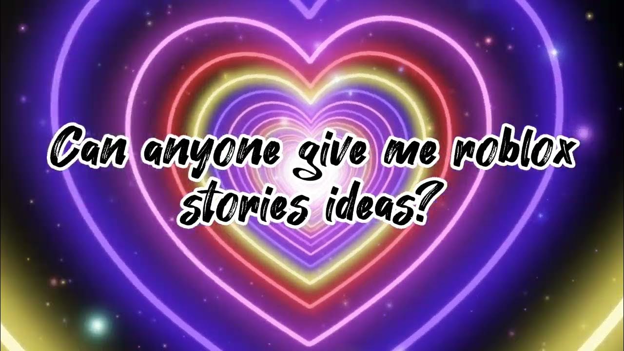 YO GIVE ME ROBLOX STORIES IDEAS bc I'm bored - YouTube