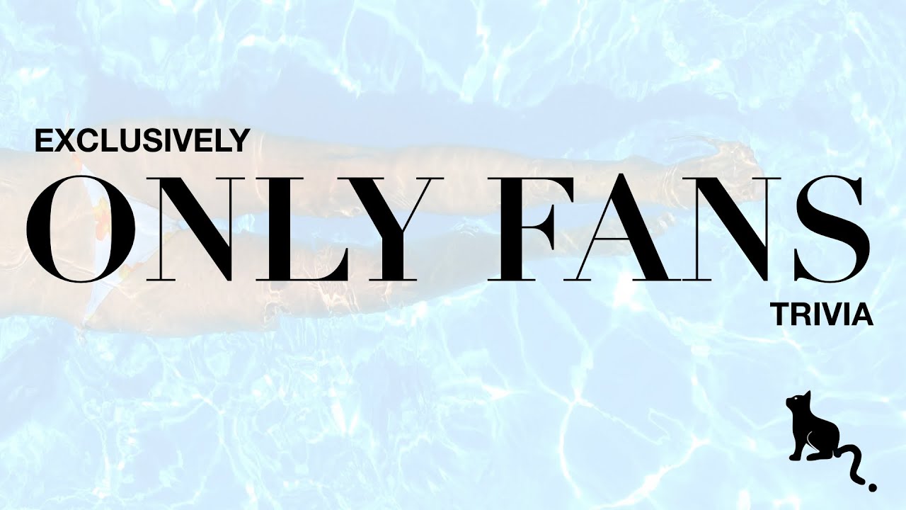 ONLY FANS TRIVIA YouTube