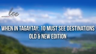 10 Must See Destinations in Tagaytay