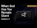 When God Has You Remain Silent, Ezekiel 4-5 – April 20th, 2023