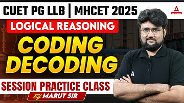 Complete Coding-Decoding Practice for CUET PG LLB & MHCET 2025 | By Marut Sir | CUET PG LLB 2025