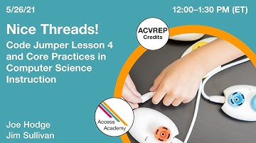 Nice Threads! Code Jumper Lesson 4 and Core Practices in Computer Science Instruction
