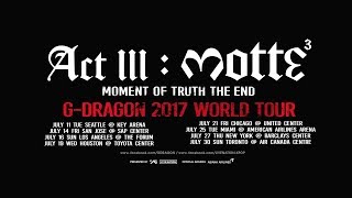 G-DRAGON 2017 WORLD TOUR [ACT III, M.O.T.T.E] - GD'S MESSAGE FOR USA\/CANADA