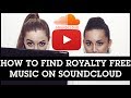How To Find Royalty Free Music On SoundCloud To Use In Your YouTube Videos