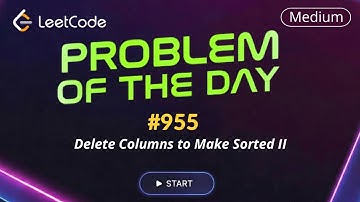 LeetCode POTD 955 | Delete Columns to Make Sorted II | Daily Challenge