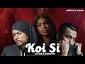 Koi Si - Divine X Bohemia(Official Video) Afsana Khan | Ik Vi Hanju Aya Na | Prod. by Sxndeep