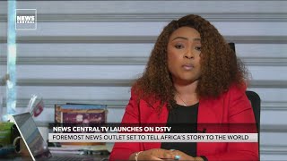 News Central TV Launches On DSTV To Tell Africa's Story To The World