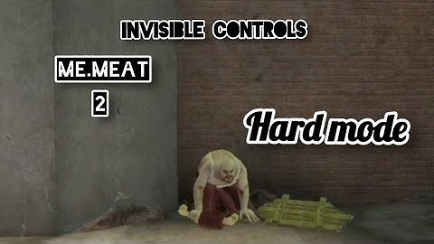 mr.meat 2 hard mode invisible controls