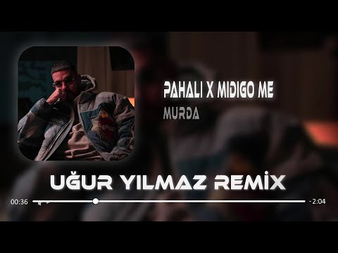 Murda X Mıdıgo Me - Pahalı ( Uğur Yılmaz Remix )