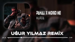 Murda X Mıdıgo Me - Pahalı Uğur Yılmaz Remix 