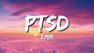 EMM - PTSD (Lyrics)