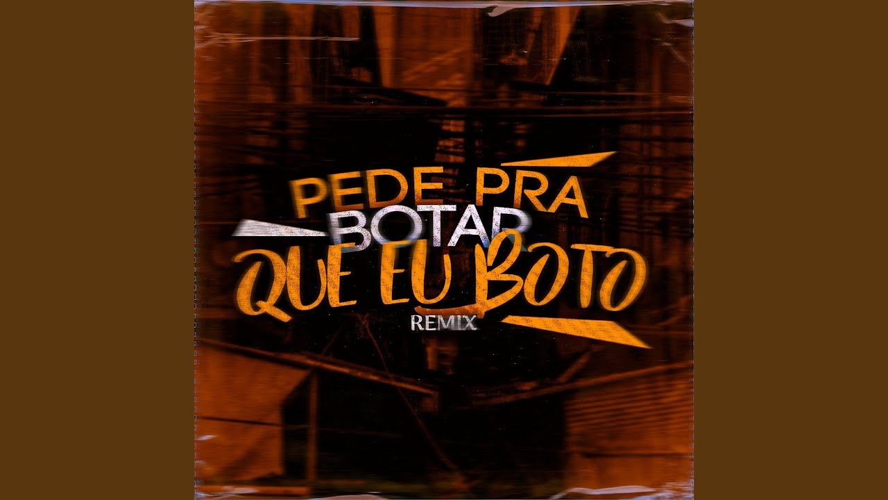Watch Pede pra Botar Que Eu Boto (Remix) on YouTube Watch Pede pra Botar Que Eu Boto (Remix) on YouTube
