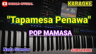 KARAOKE TAPAMESA PENAWA - LAGU POP MAMASA - NADA STANDAR