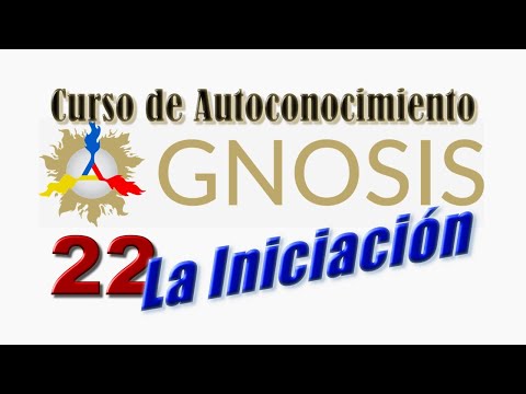Gnosis - 22 Curso de Autoconocimiento - La Iniciación