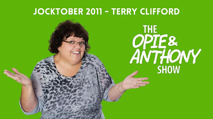 Opie & Anthony - Jocktober: Terry Clifford (10/18/...