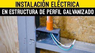 Instalación eléctrica en ampliación de perfiles galvanizados I Parte 4
