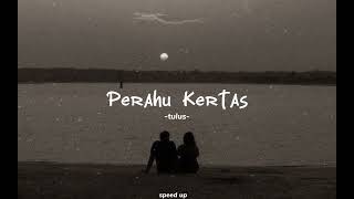 Perahu kertas - tulus {speed up}