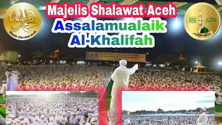 Majelis Shalawat Aceh - Assalamualaik Al-khalifah