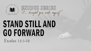 Stand Still And Go Forward: Exodus 14:1-16