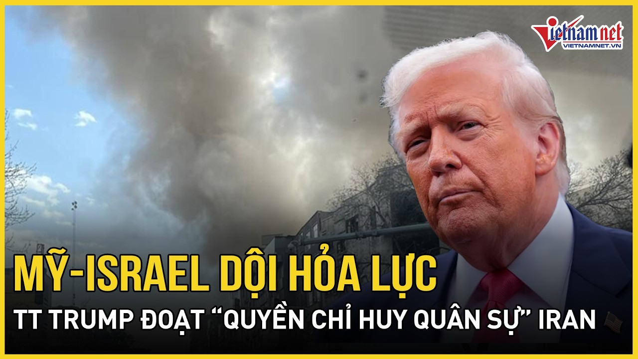 Mỹ-Israel dội cuồng phong hỏa lực, TT Trump tuyên bố tước đoạt “toàn bộ quyền chỉ huy quân sự” Iran