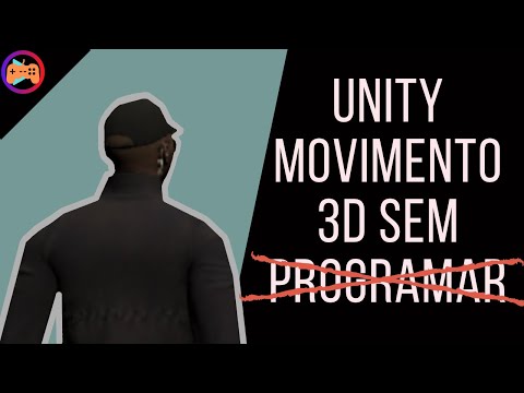 Capa de Movimento 3D Unity SEM PROGRAMAR