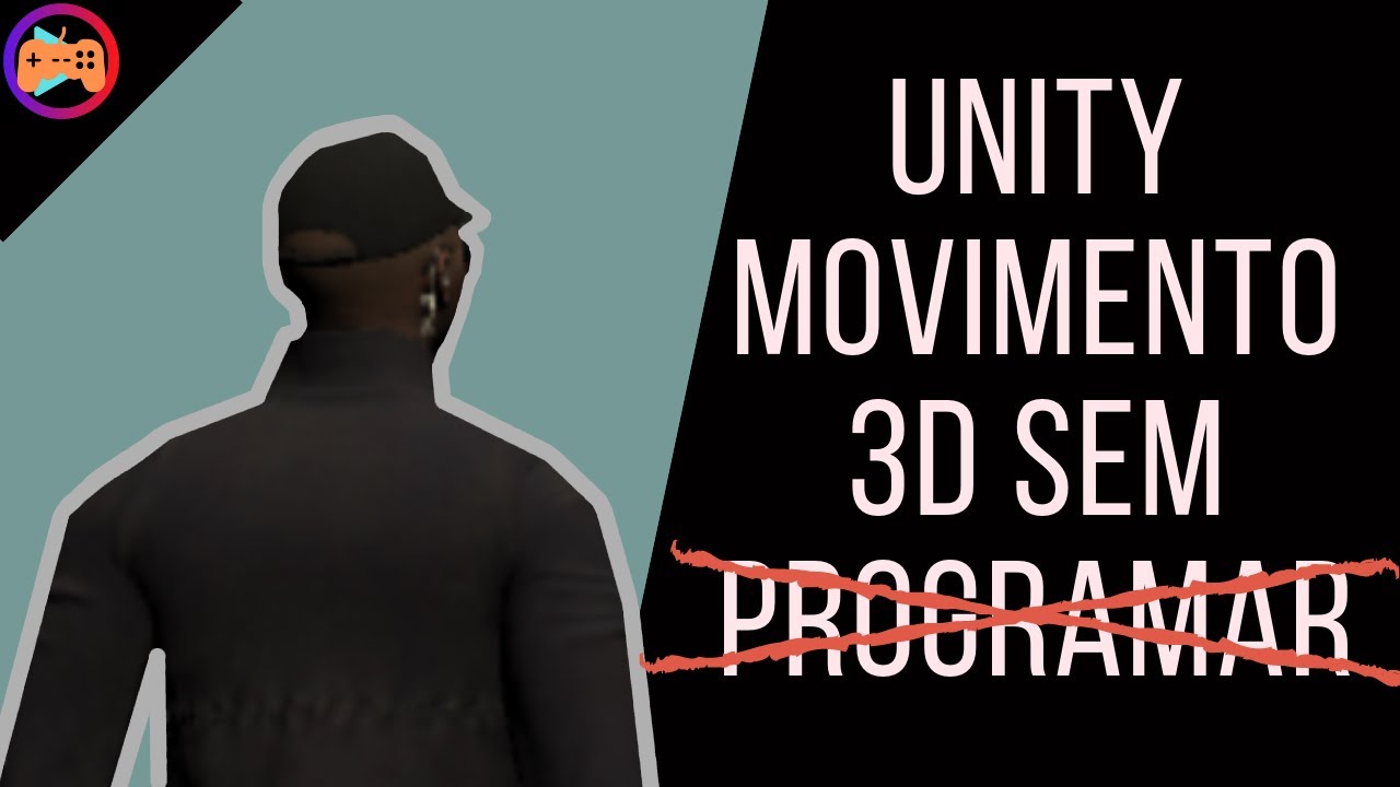 Movimento 3D Unity SEM PROGRAMAR - YouTube