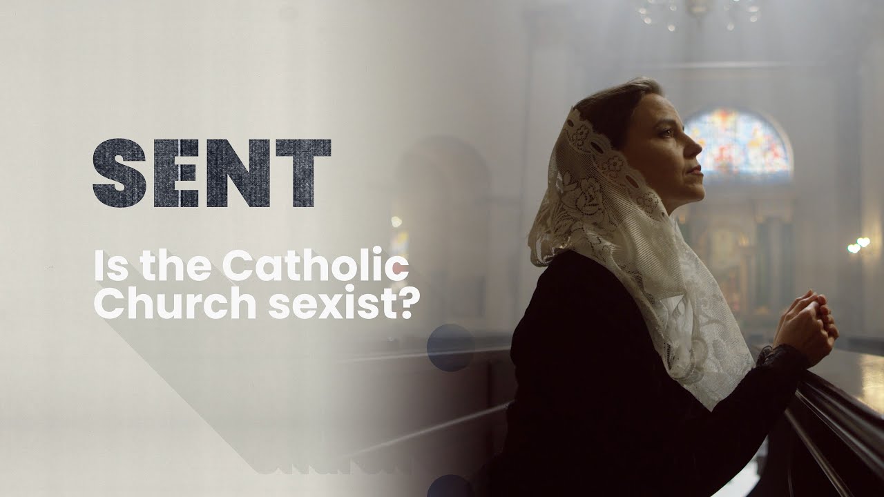 Is the Catholic Church sexist? // Sent