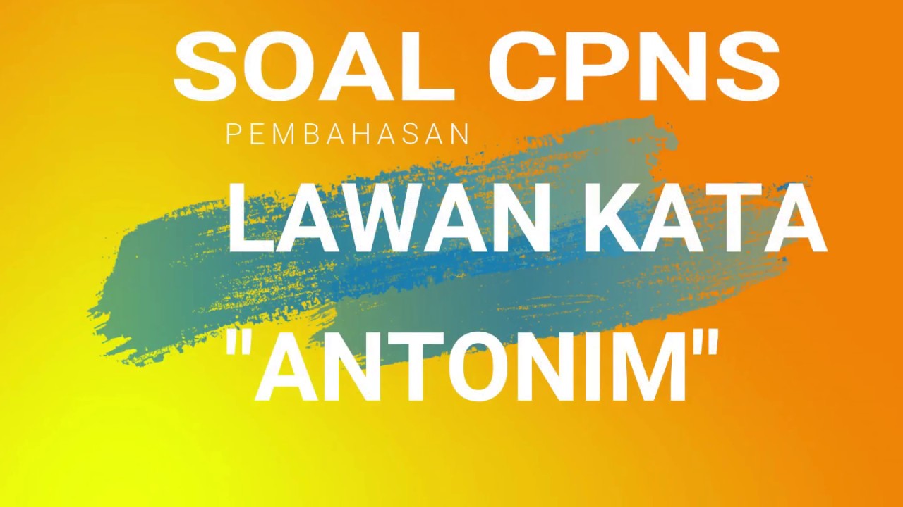 18++ Contoh Soal Cpns Antonim - Kumpulan Contoh Soal